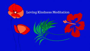 The Loving Kindness Meditation - A Gift