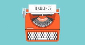 How To Write Eye Catchy Headlines : Beginners Guide
