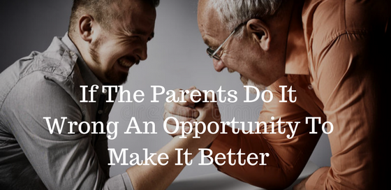If The Parents Do It Wrong An Opportunity To Make It Better