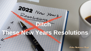 Ditch New Year's resolutions