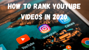 How To Rank YouTube Videos In 2020