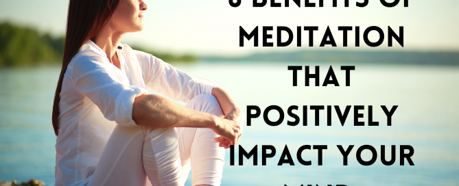 8 Benefits of Meditation for a better Mind